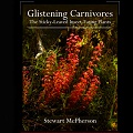 Glistening Carnivores - The Sticky-Leaved Insect-Eating Plants - Hardback